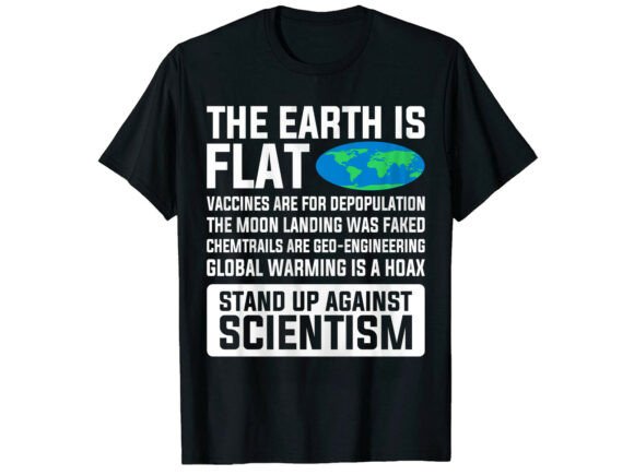 Anti-Scientism Earth Day T-Shirt