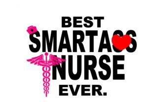 Best Smartass Nurse Ever
