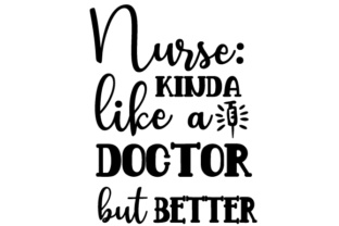 Nurse Kinda Like a Doctor but Better