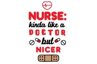 Nurse Kinda Like a Doctor but Nicer