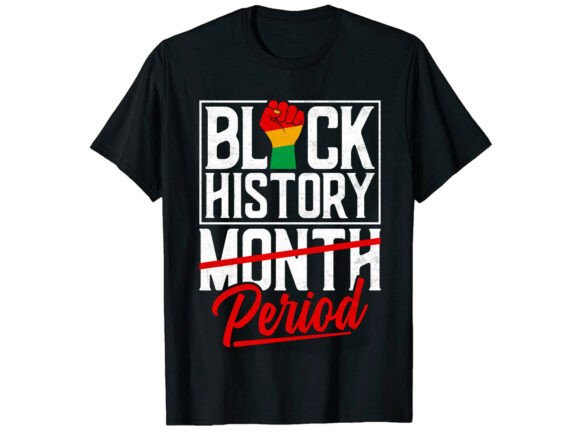 Period Black History Month T-Shirt
