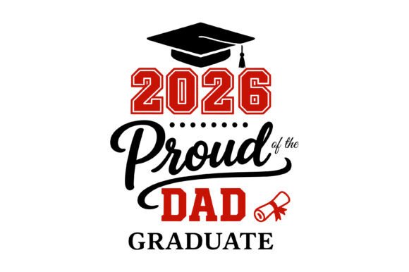 Proud Dad Graduate Class 2026 Graphics & T-Shirt Designs