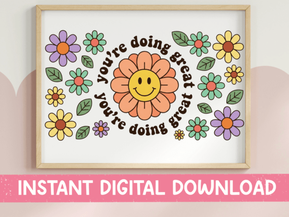 You're Doing Great Retro Floral Design